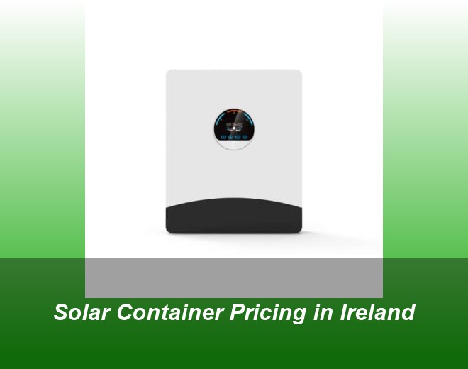 Solar Container Pricing in Ireland
